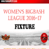 WOMEN’S BIG BASH LEAGUE 2016-17 FIXTURE