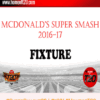 McDONALD’S SUPER SMASH 2016-17 FIXTURE