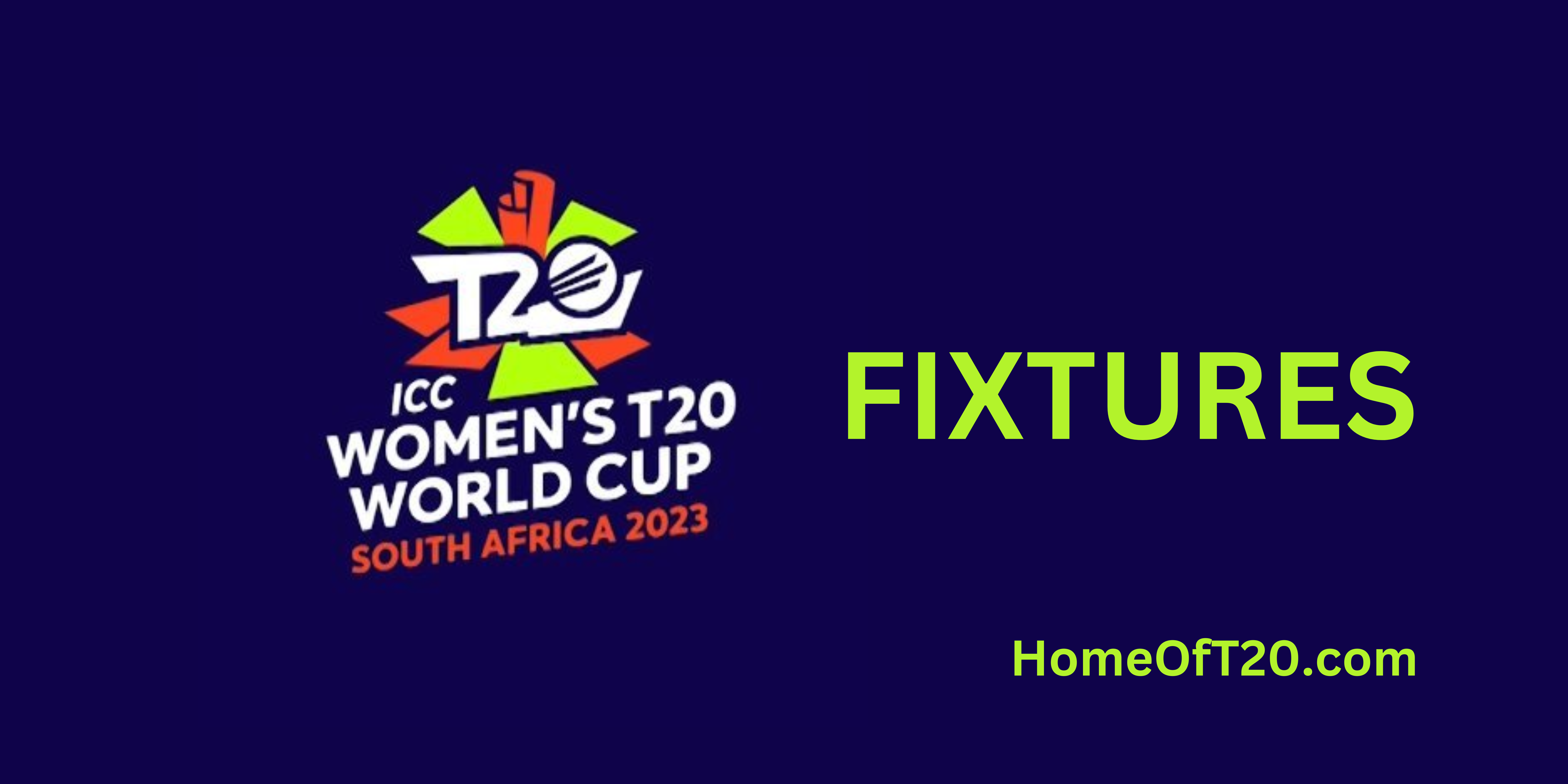 Fixtures of the ICC Women’s T20 World Cup 2023