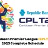 Caribbean Premier League (CPLT20) 2023 Complete Schedule