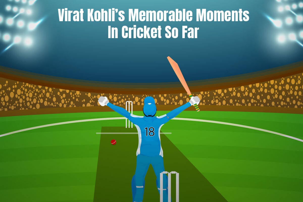 Virat Kohli’s Memorable Moments In Cricket So Far
