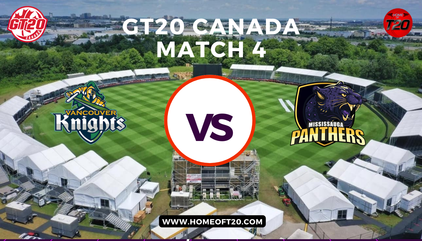 GT20 Canada Match 4, Vancouver Knights vs Mississauga Panthers Match Preview, Pitch Report, Weather Report, Predicted XI, Fantasy Tips, and Live Streaming Details