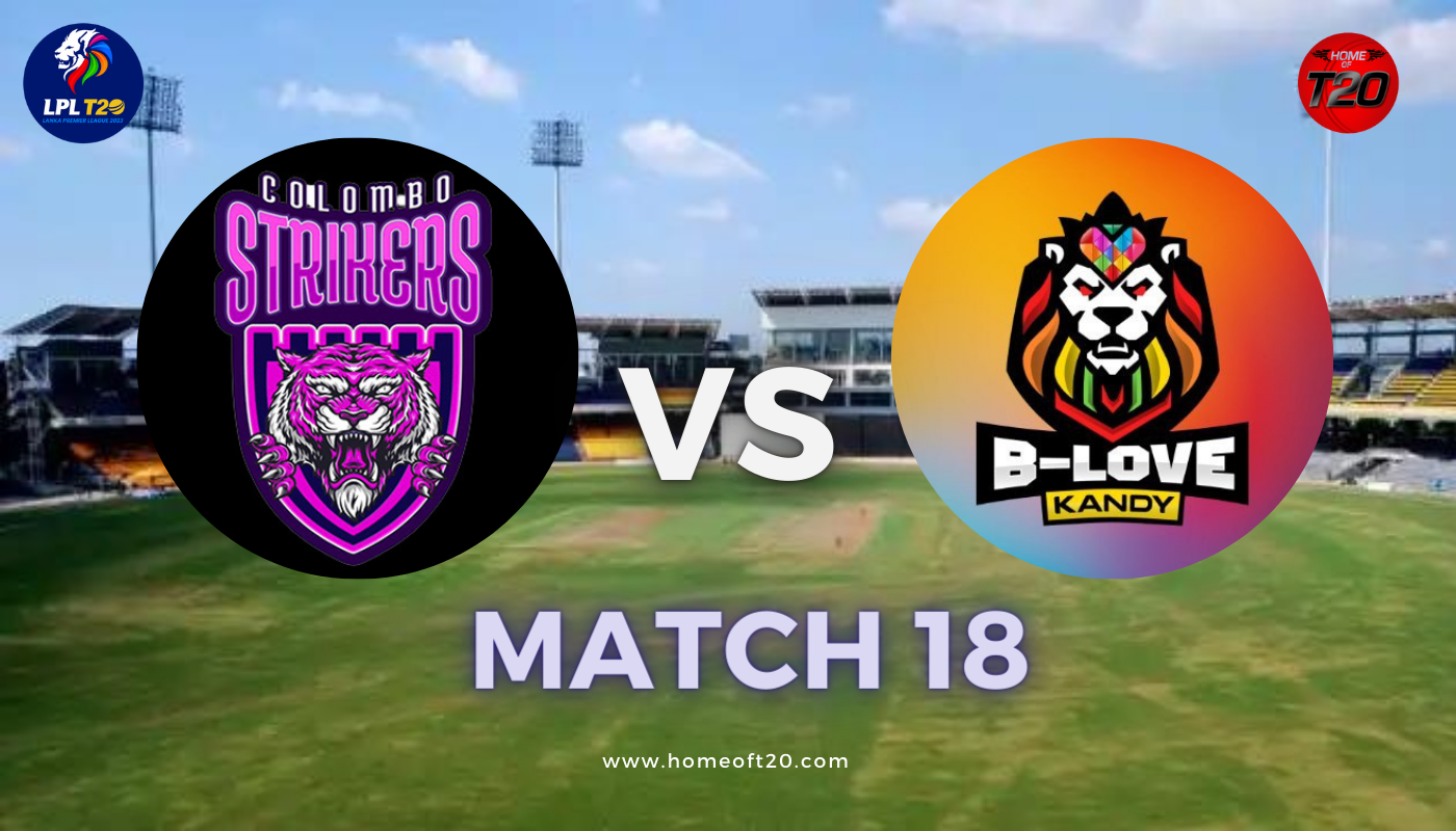 LPL 2023 Match 18, Colombo Strikers vs B-Love Kandy, Pitch Report, Weather Report, Predicted XI, Fantasy Tips, and Live Streaming Details