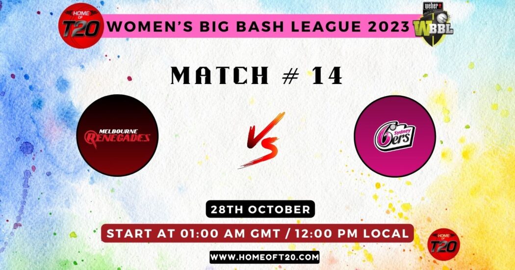 WBBL 2023 Match 14, Melbourne Renegades-W vs Sydney Sixers-W Match Preview, Pitch Report, Weather Report, Predicted XI, Fantasy Tips, and Live Streaming Details