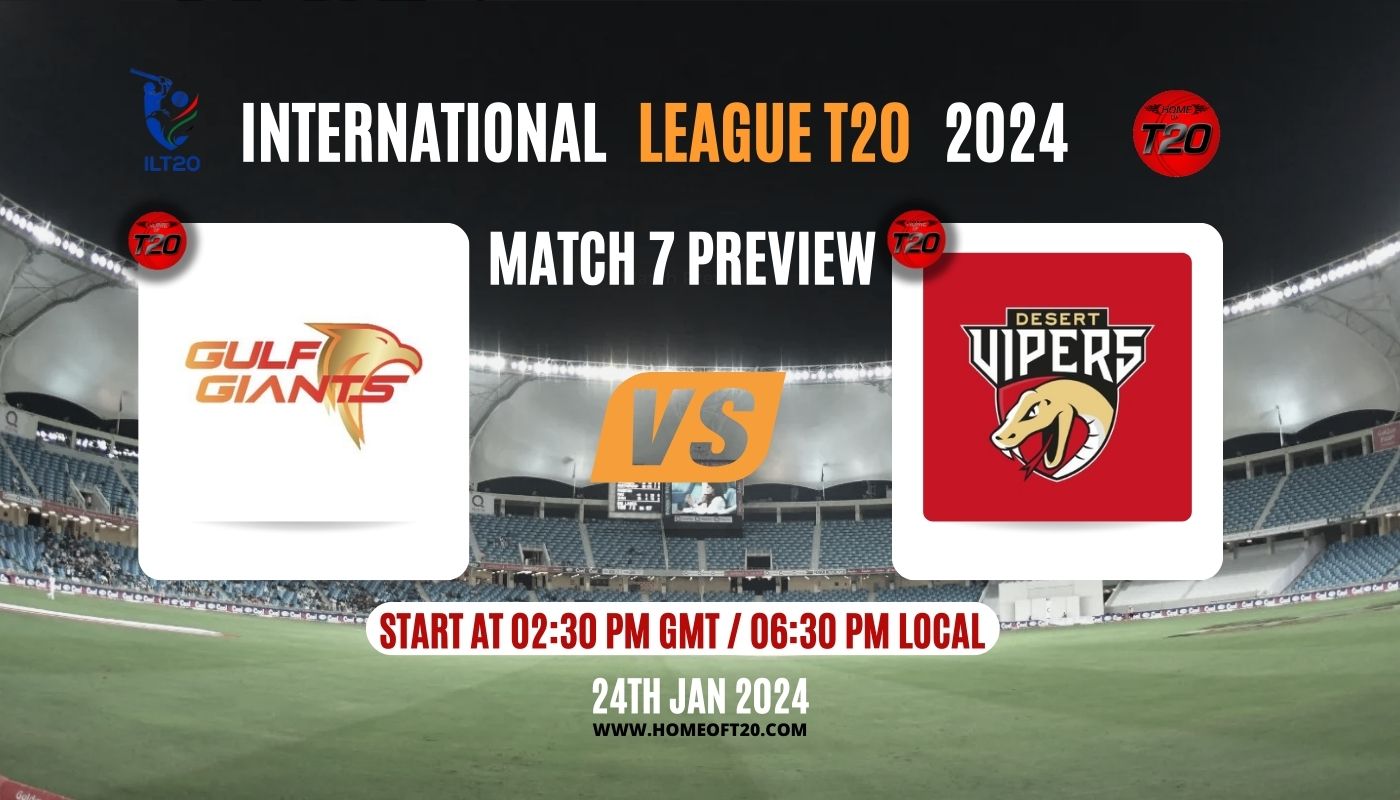 ILT20 2024 Match 7, Desert Vipers vs Gulf Giants Match Preview, Pitch Report, Weather Report, Predicted XI, Fantasy Tips, and Live Streaming Details