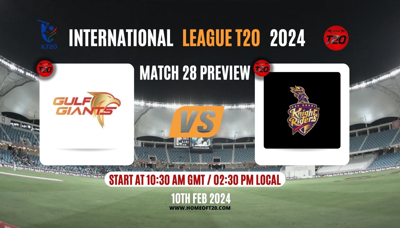 ILT20 2024 Match 28, Gulf Giants vs Abu Dhabi Knight Riders Preview, Pitch Report, Weather Report, Predicted XI, Fantasy Tips, and Live Streaming Details