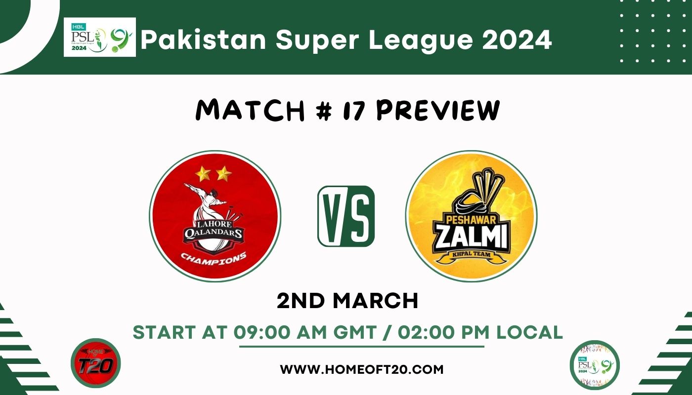 PSL 2024 Match 17, Lahore Qalandars vs Peshawar Zalmi Preview, Pitch Report, Weather Report, Predicted XI, Fantasy Tips, and Live Streaming Details