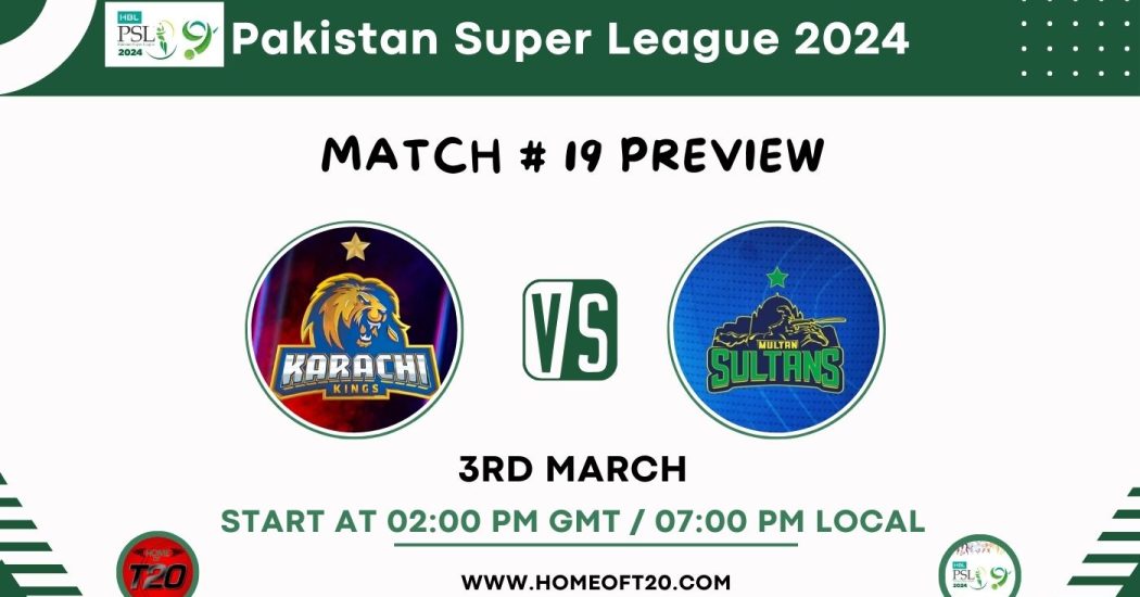 PSL 2024 Match 19, Karachi Kings vs Multan Sultans Preview, Pitch Report, Weather Report, Predicted XI, Fantasy Tips, and Live Streaming Details