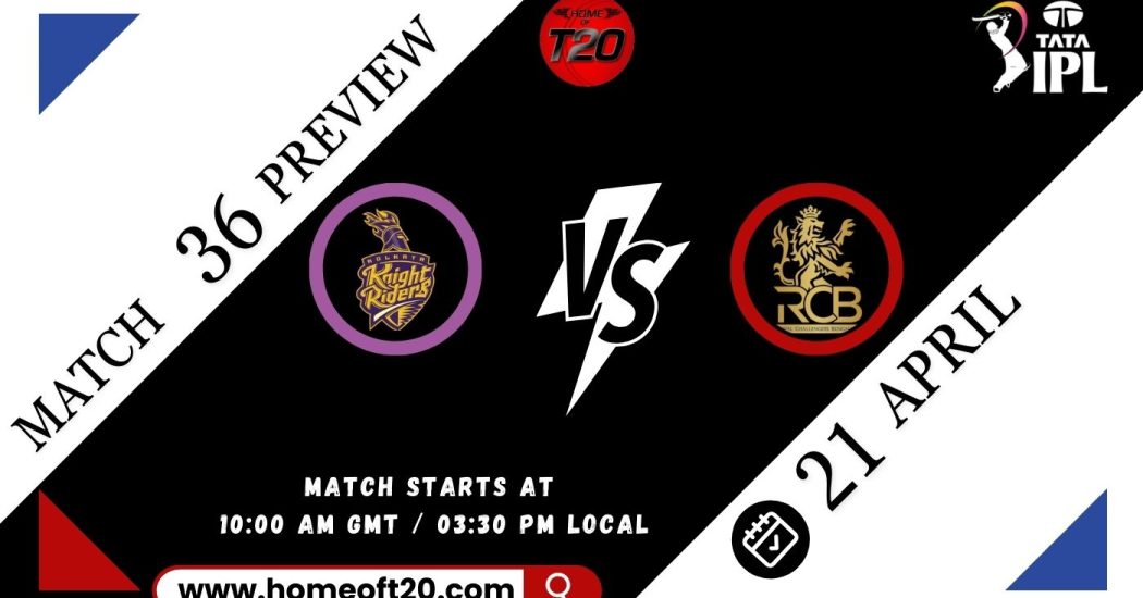 IPL 2024 Match 36, Kolkata Knight Riders vs Royal Challengers Bengaluru Preview, Pitch Report, Weather Report, Predicted XI, Fantasy Tips, and Live Streaming Details