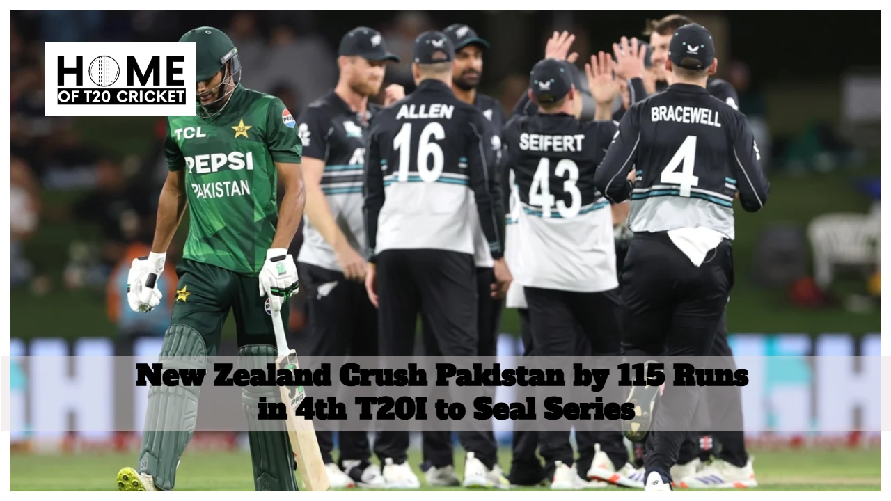 New Zealand Crush Pakistan by 115 Runs in 4th T20I to Seal Series