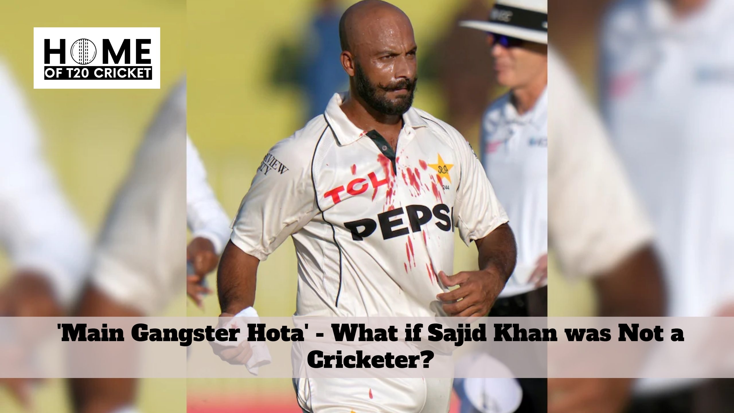 'Main Gangster Hota' - What if Sajid Khan was Not a Cricketer?