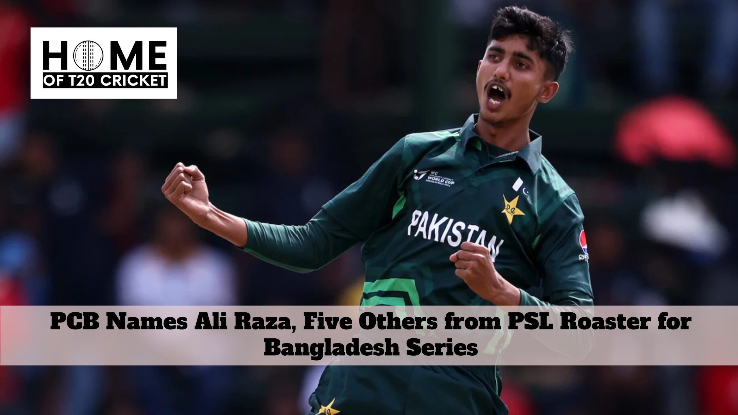 PCB Names Ali Raza, Five Others from PSL Roaster for Bangladesh Series