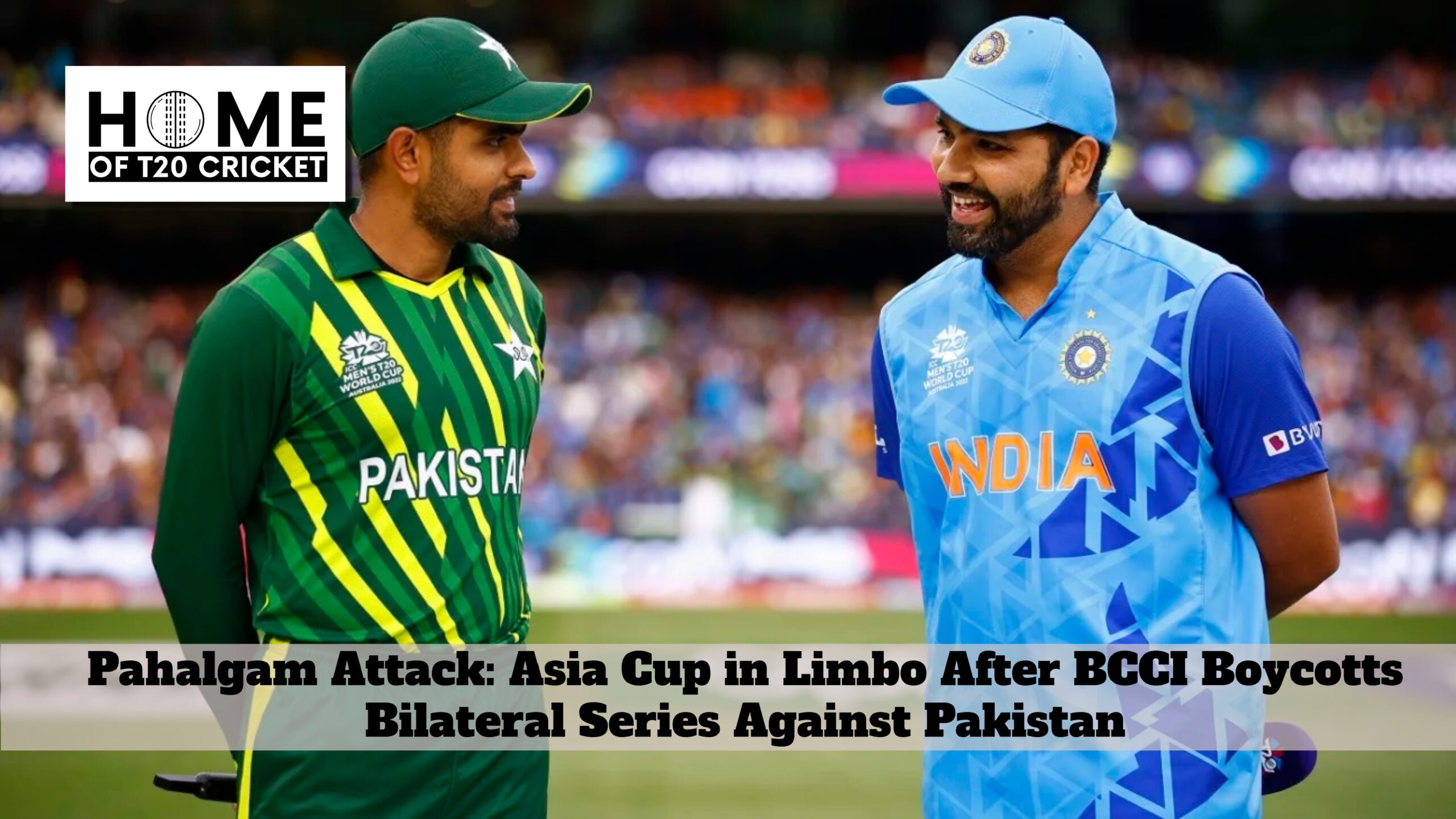 Pahalgam Attack: Asia Cup in Limbo After BCCI Boycotts Bilateral Series Against Pakistan