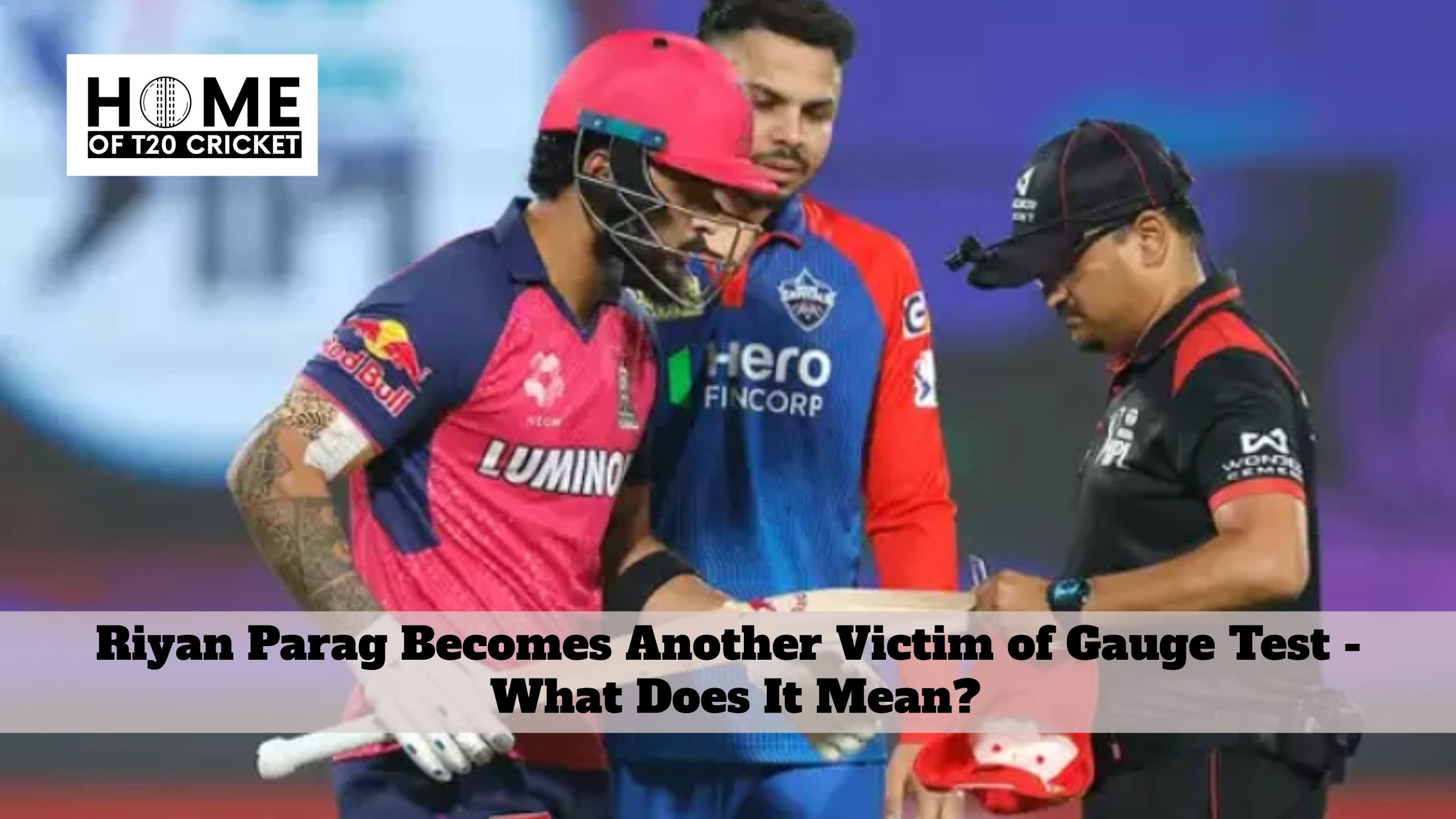 Riyan Parag Becomes Another Victim of Gauge Test - What Does It Mean?