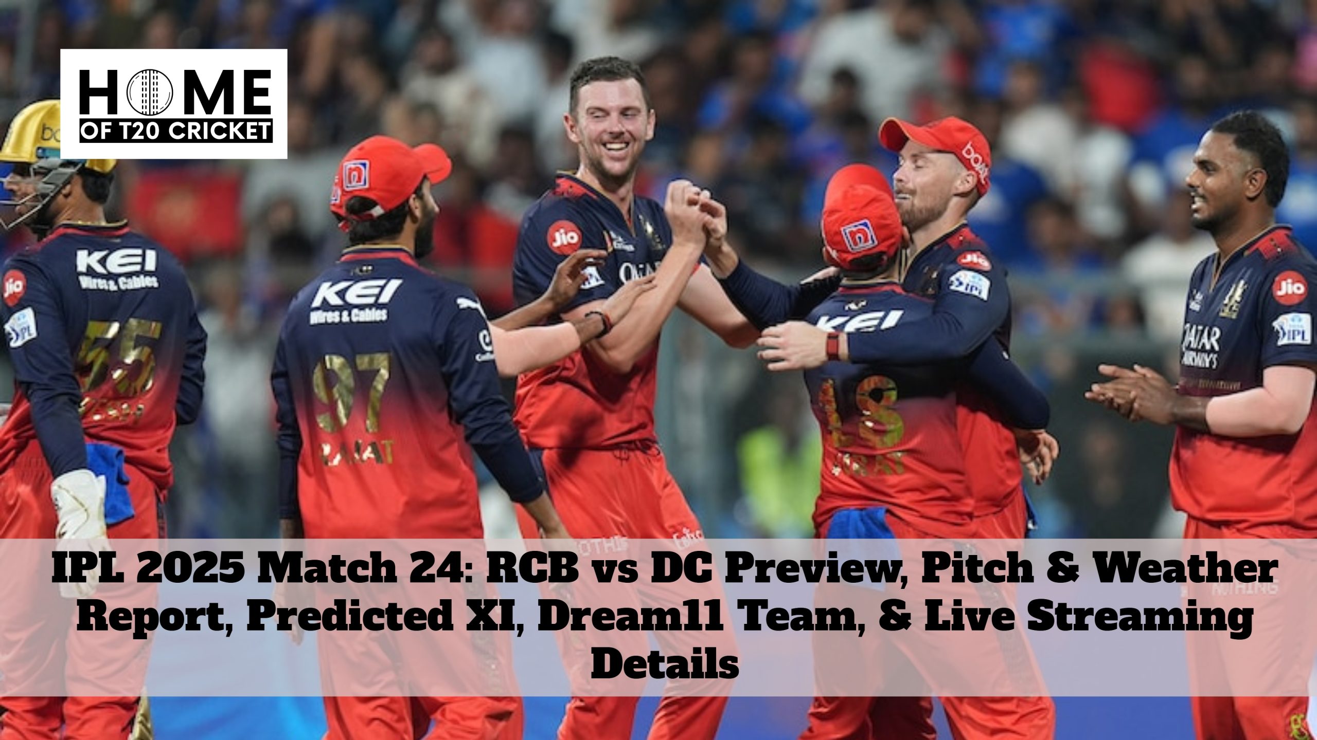 IPL 2025 Match 24: RCB vs DC Preview, Pitch & Weather Report, Predicted XI, Dream11 Team, & Live Streaming Details