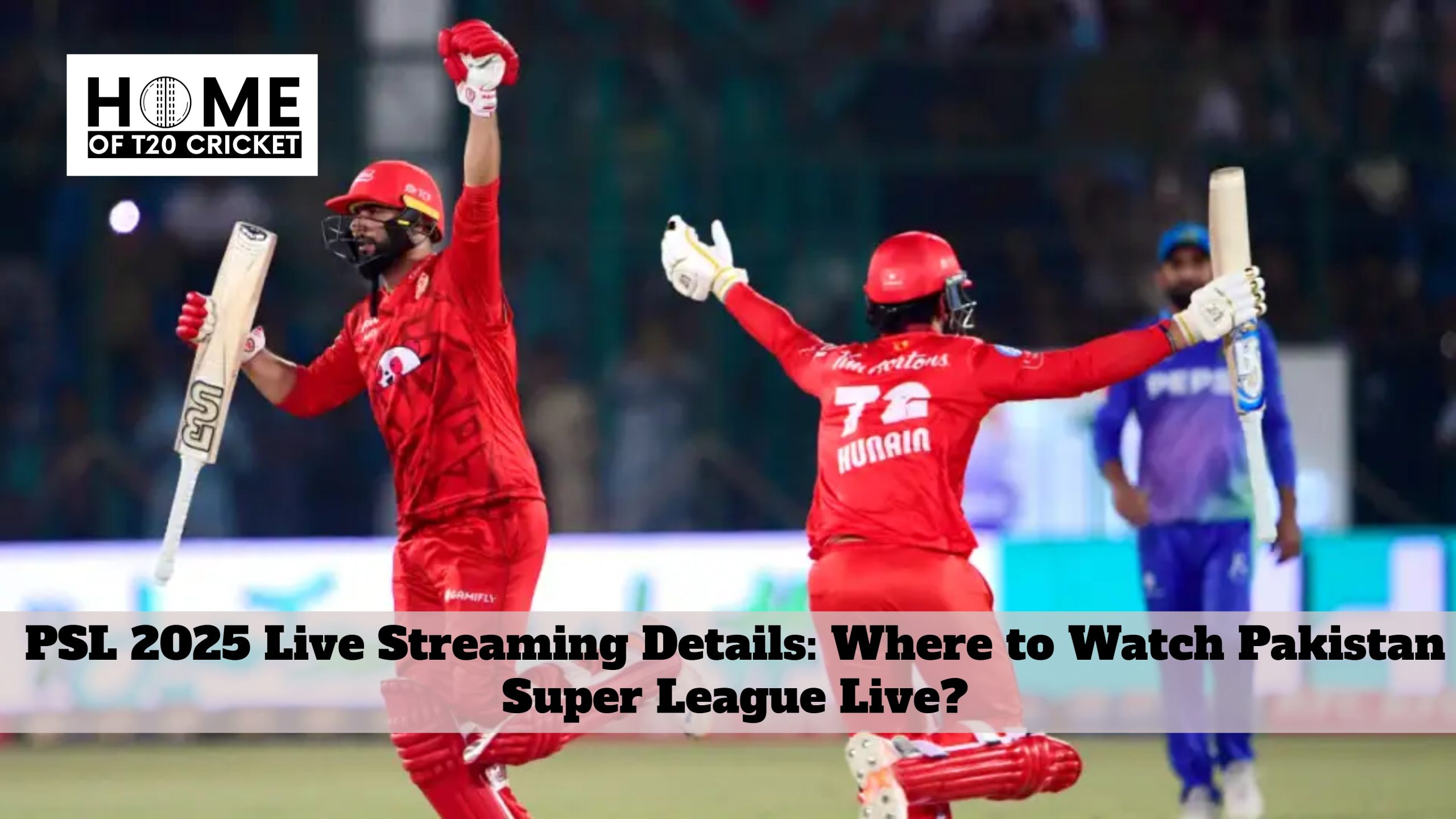 PSL 2025 Live Streaming Details: Where to Watch Pakistan Super League Live?