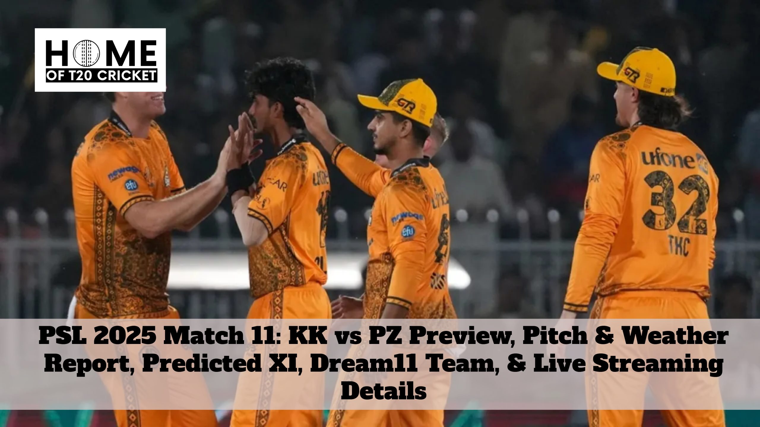 PSL 2025 Match 11: KK vs PZ Preview, Pitch & Weather Report, Predicted XI, Dream11 Team, & Live Streaming Details