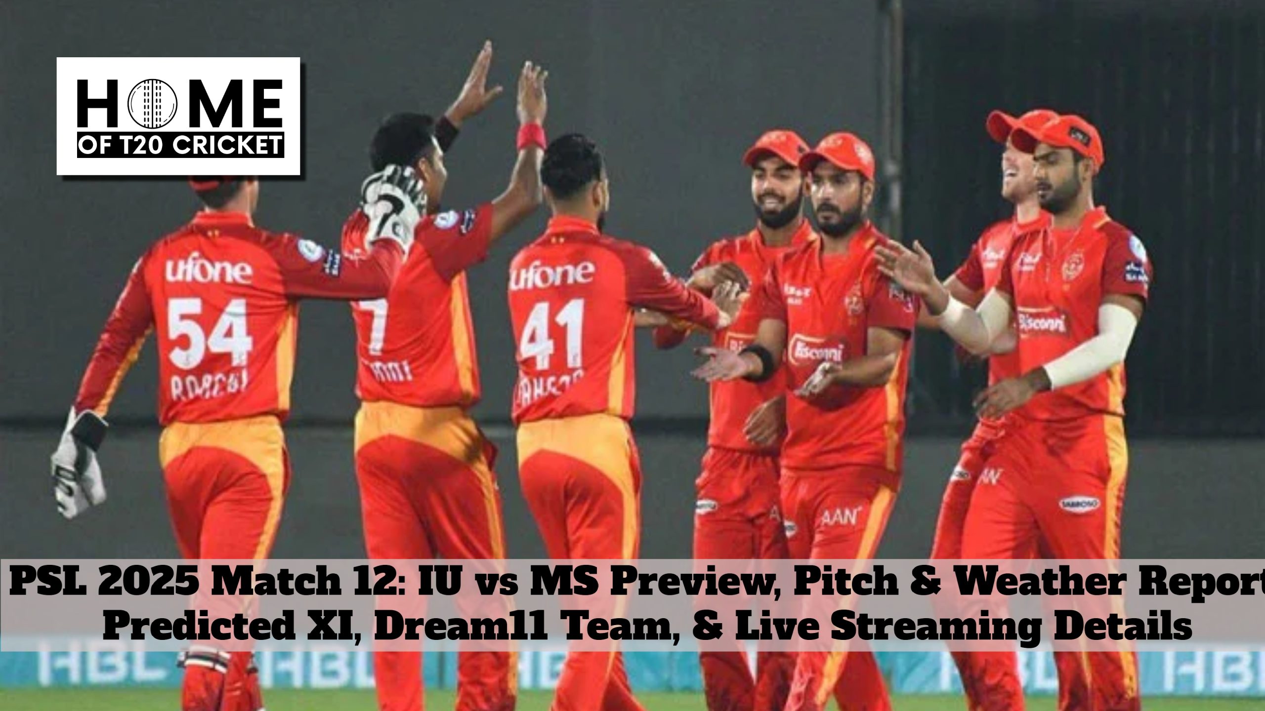PSL 2025 Match 13: IU vs MS Preview, Pitch & Weather Report, Predicted XI, Dream11 Team, & Live Streaming Details