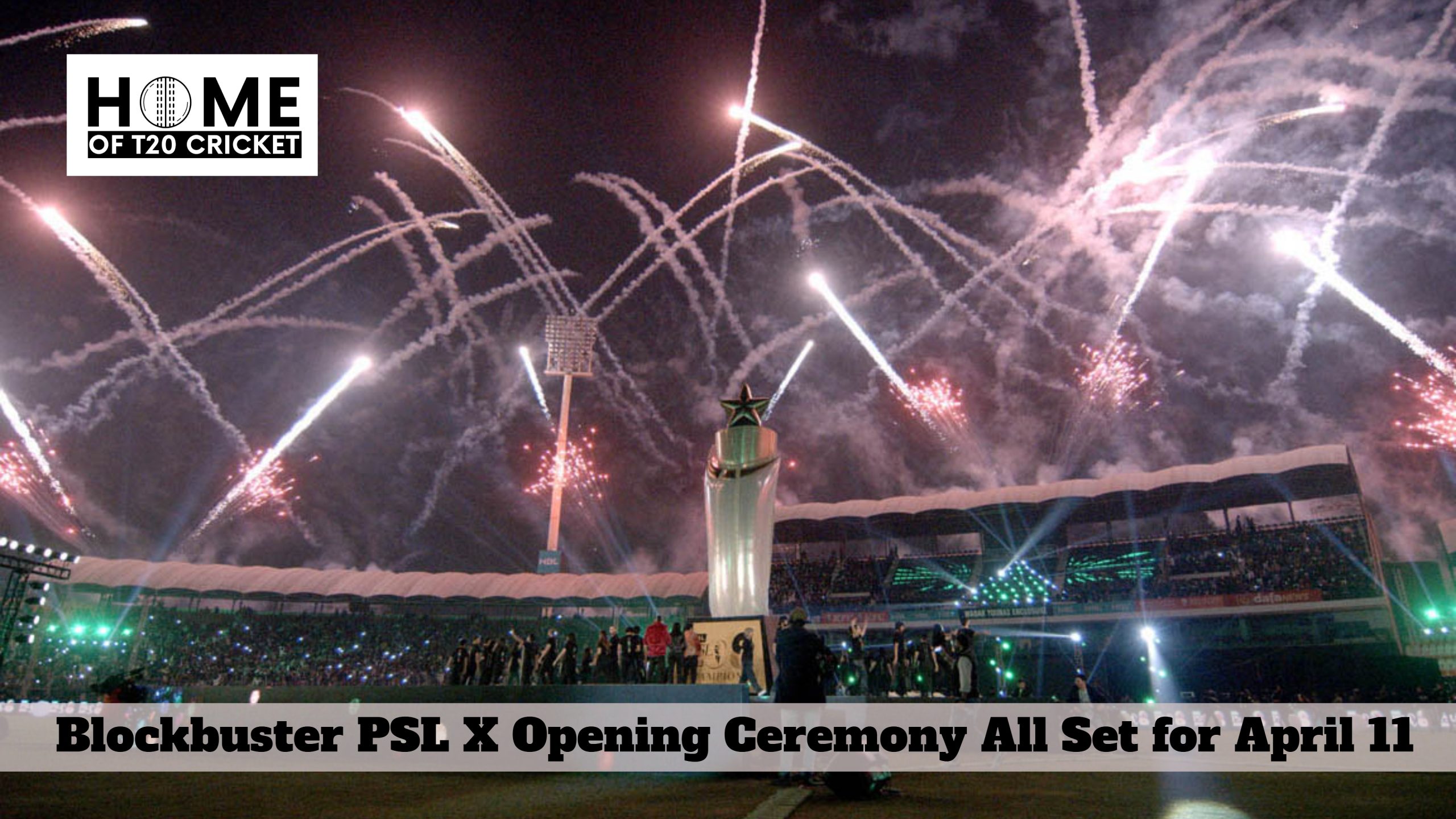 Blockbuster PSL X Opening Ceremony All Set for April 11