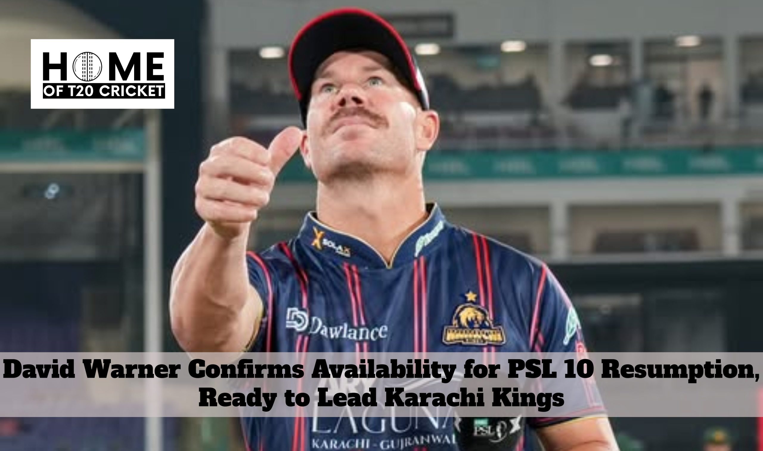 David Warner Confirms Availability for PSL 10 Resumption, Ready to Lead Karachi Kings
