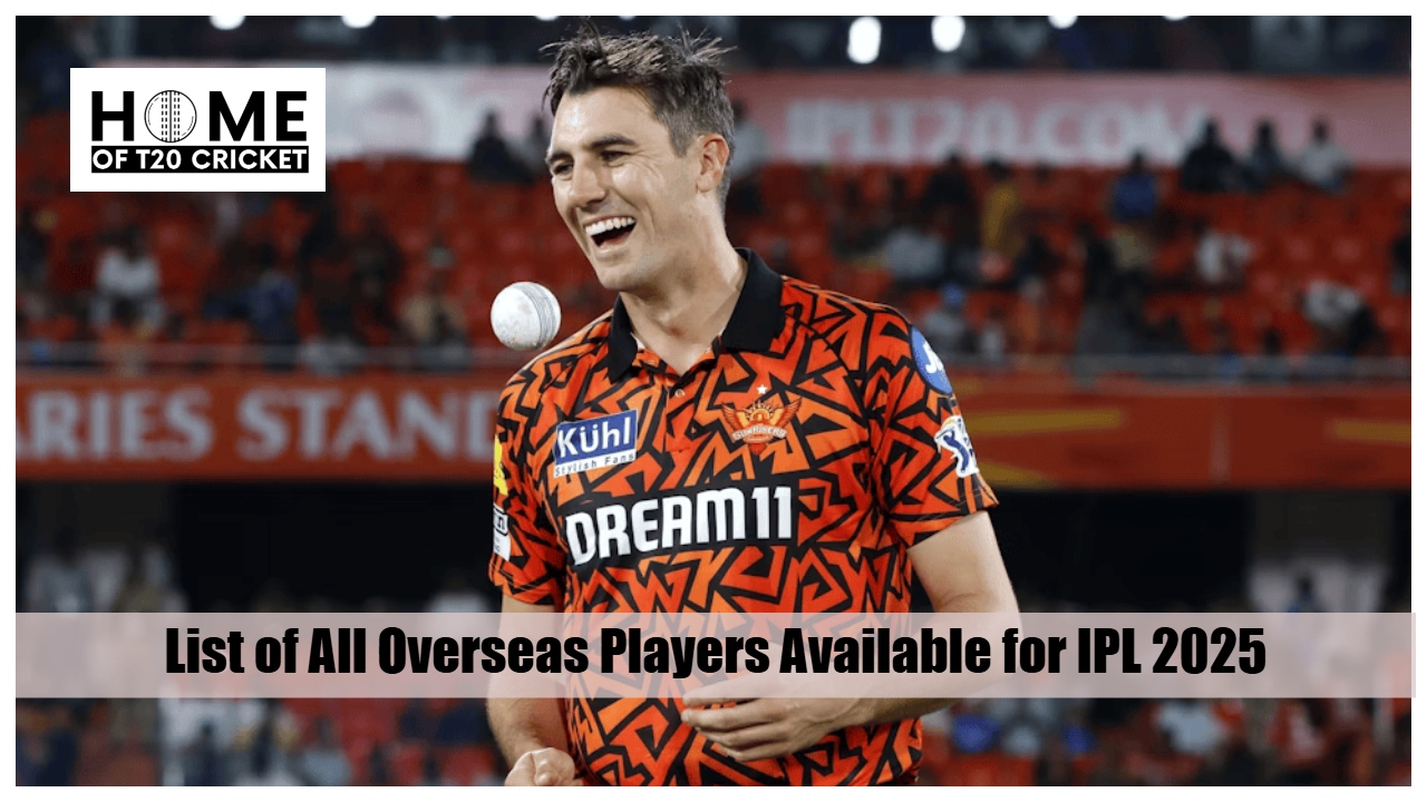 List of All Overseas Players Available for IPL 2025
