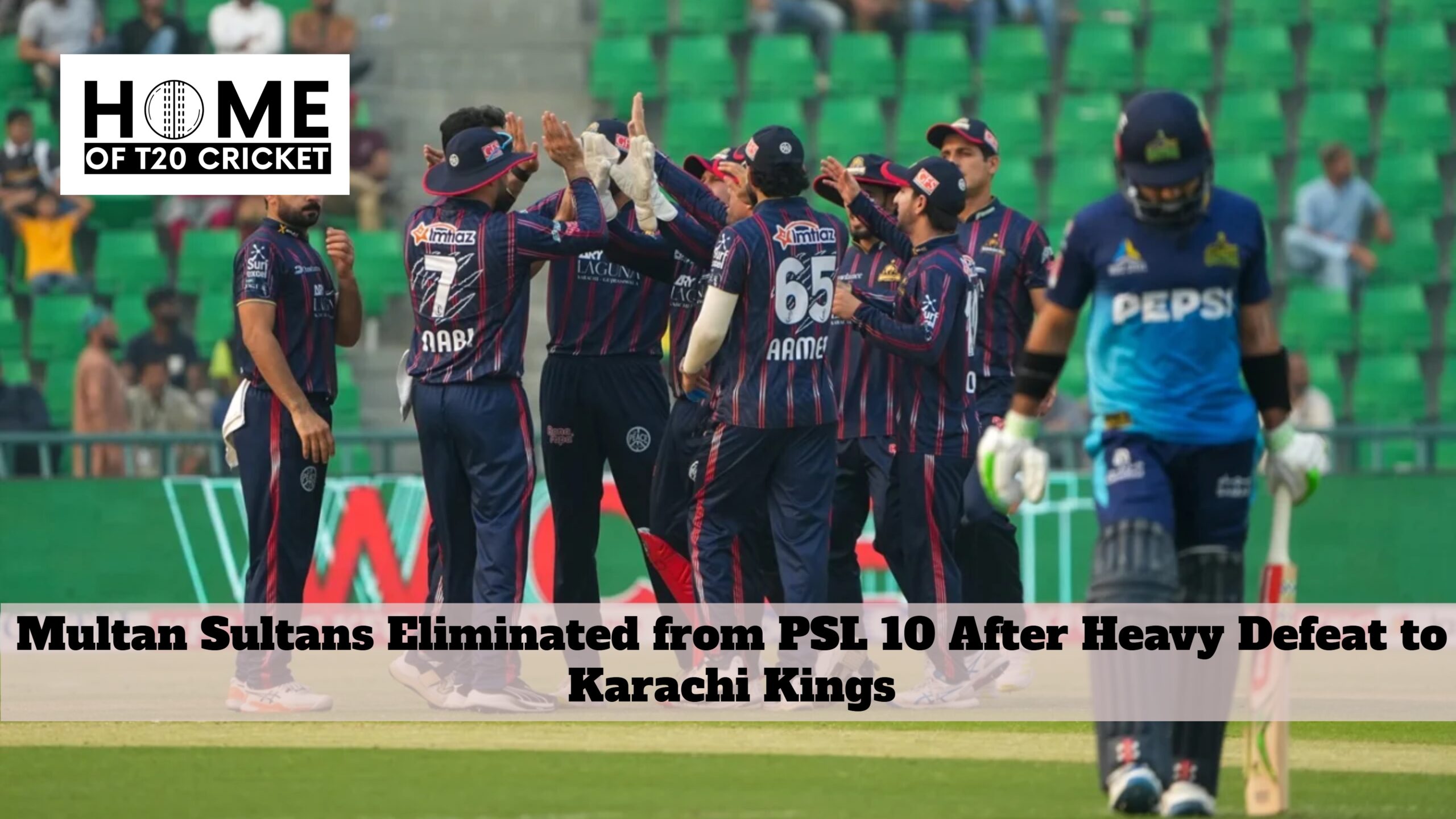 Multan Sultans Eliminated from PSL 10 After Heavy Defeat to Karachi Kings