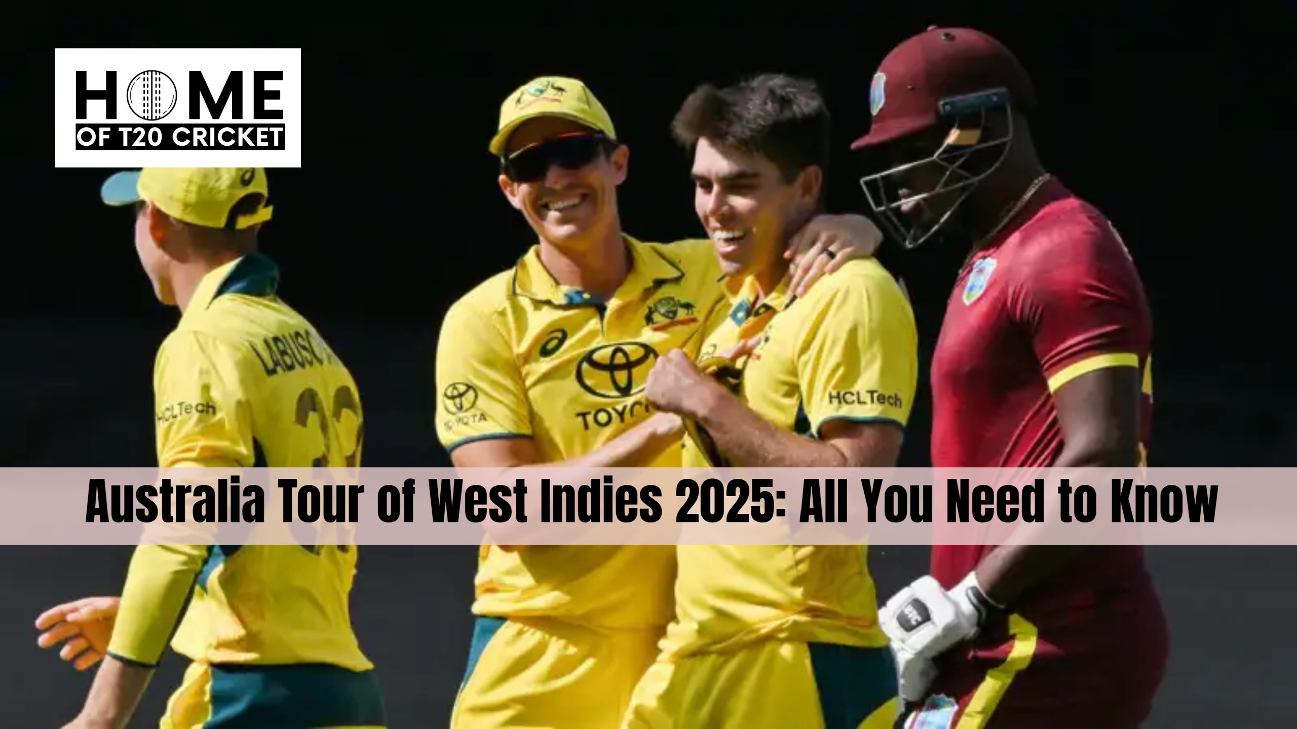 Australia Tour of West Indies 2025: All You Need to Know
