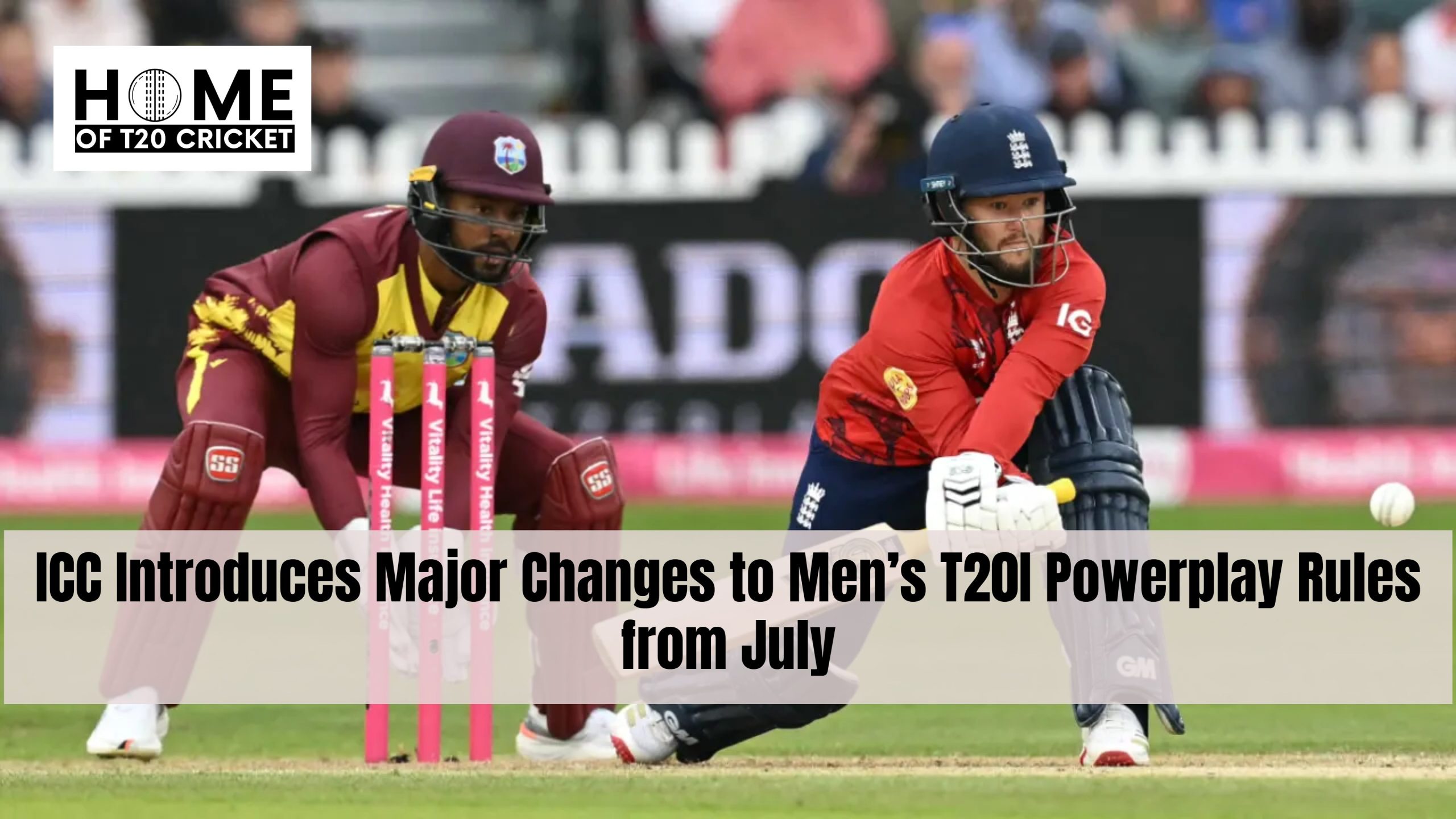 ICC Introduces Major Changes to Men’s T20I Powerplay Rules from July