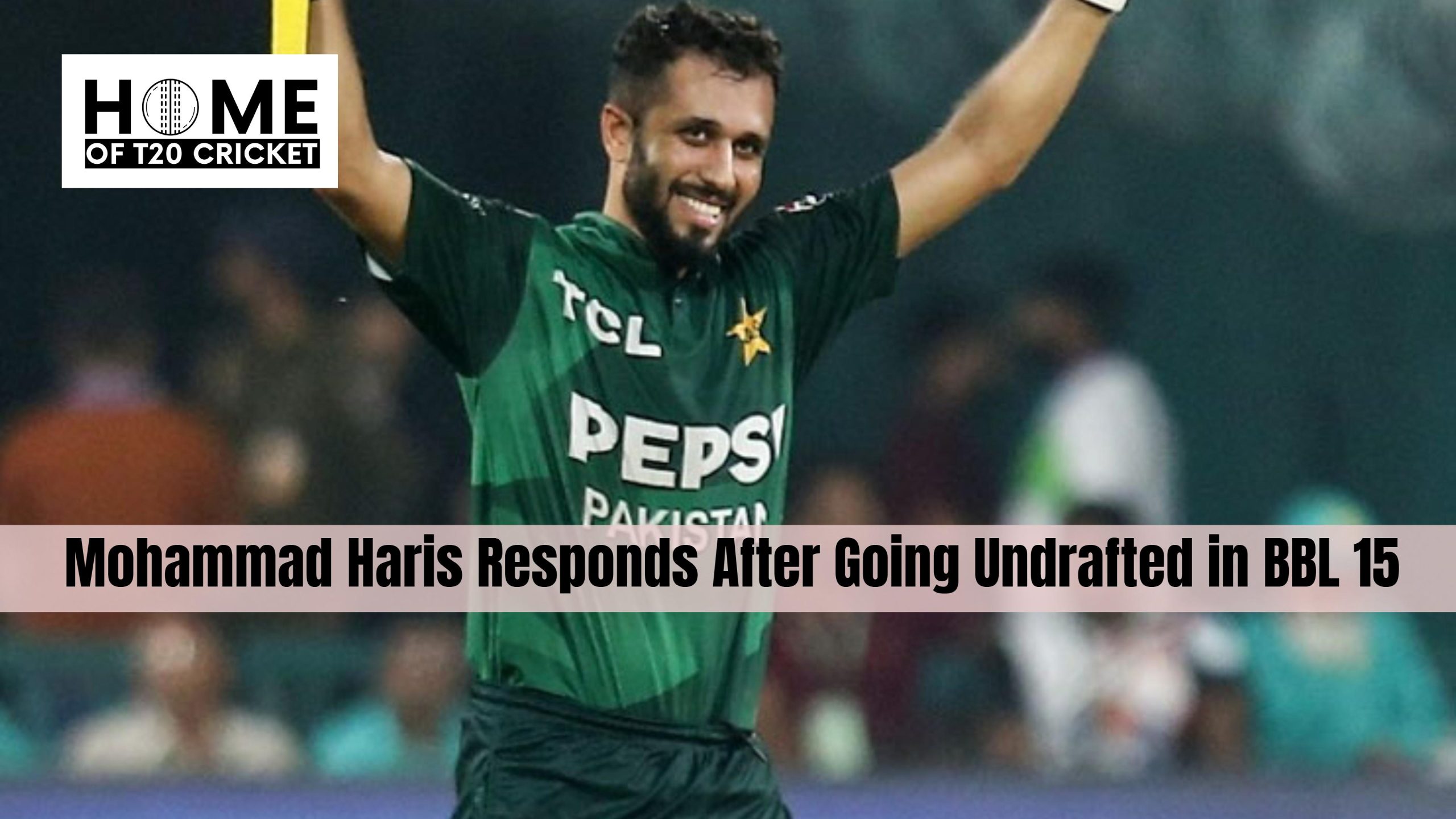 Mohammad Haris Responds After Going Undrafted in BBL 15