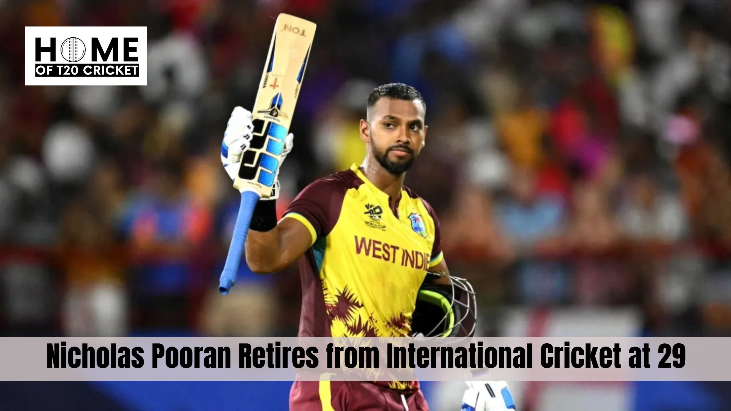 Nicholas Pooran Retires from International Cricket at 29