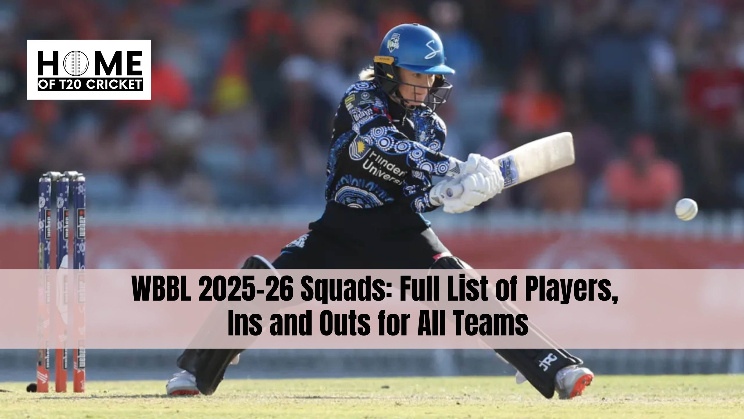 WBBL 2025–26 Squads: Full List of Players, Ins and Outs for All Teams
