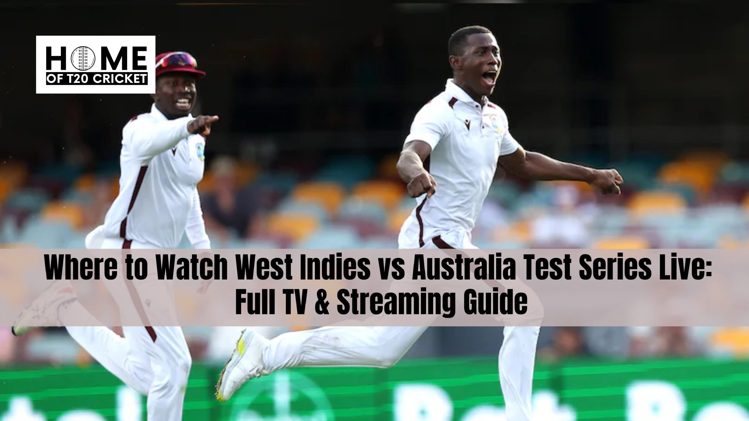 Where to Watch West Indies vs Australia Test Series Live: Full TV & Streaming Guide