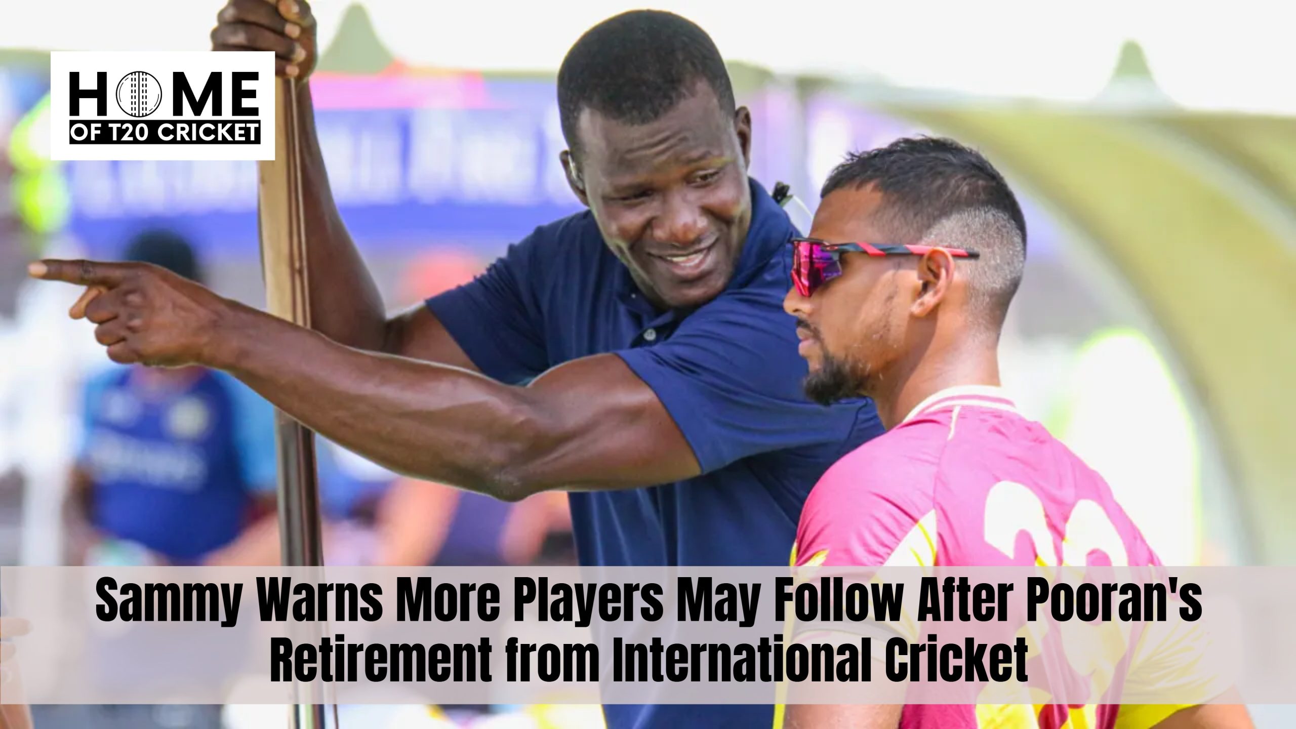 Sammy Warns More Players May Follow After Pooran's Retirement from International Cricket
