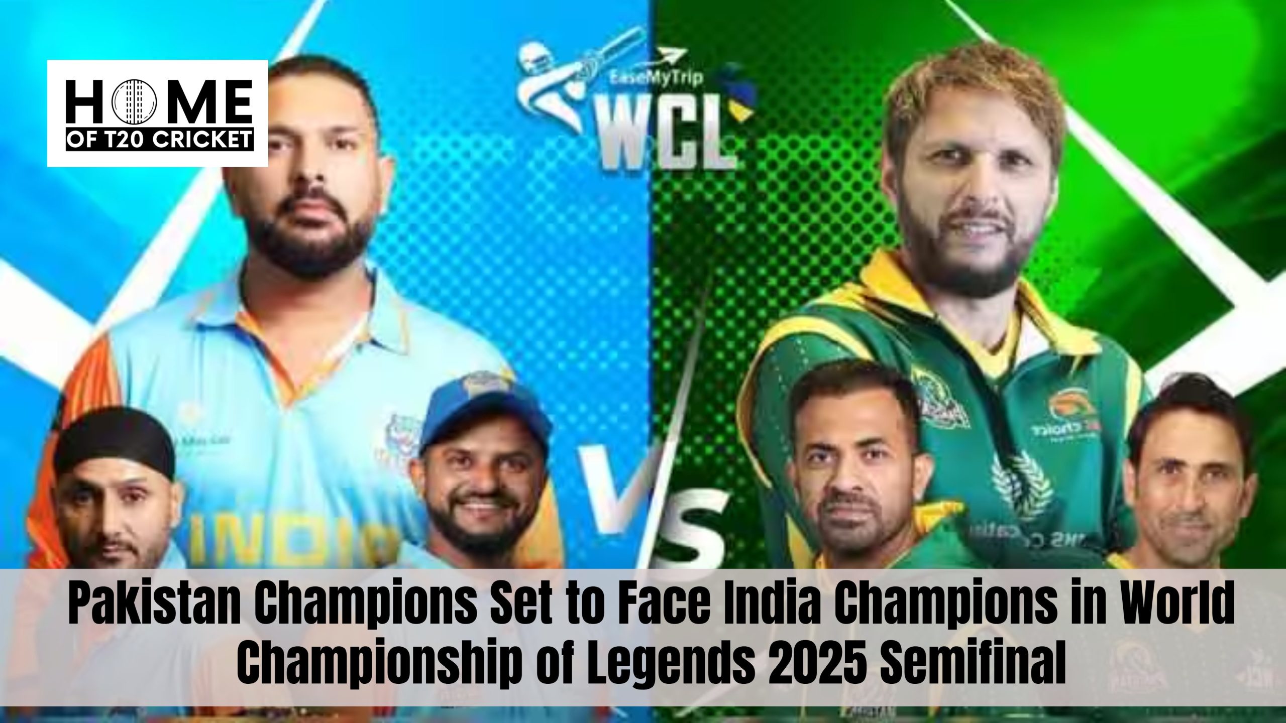 Pakistan Champions Set to Face India Champions in World Championship of Legends 2025 Semifinal