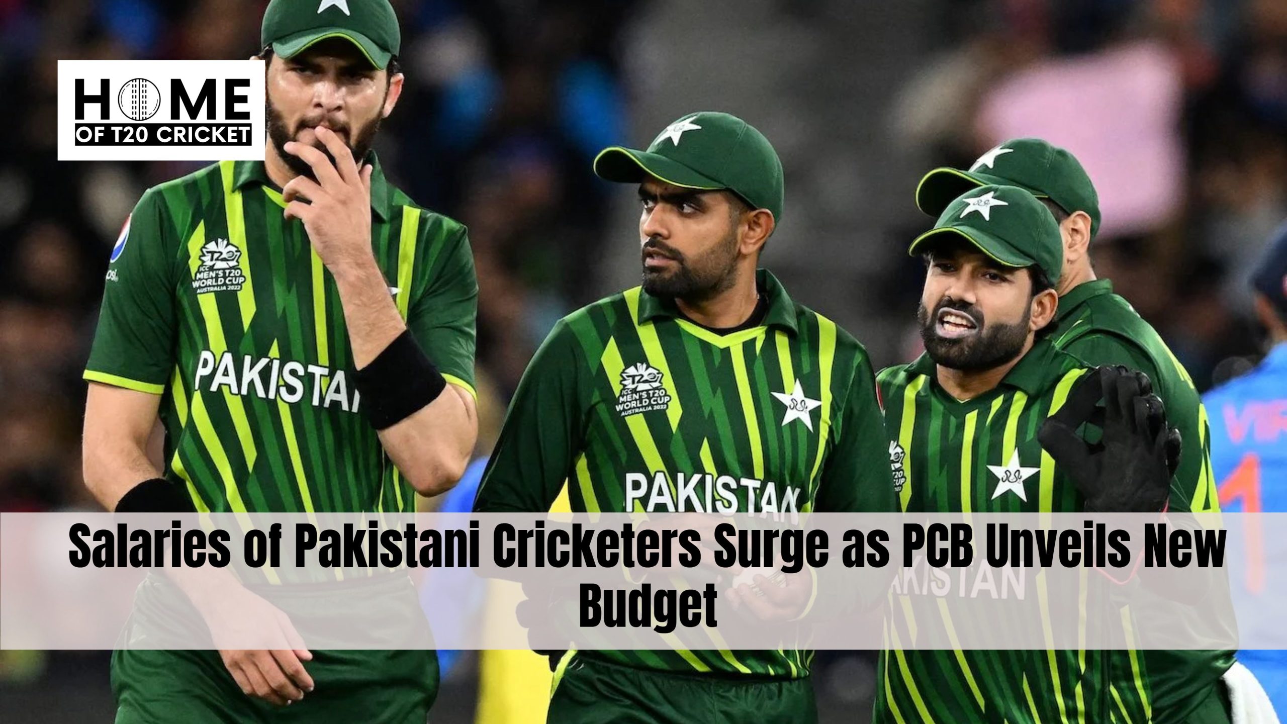 Salaries of Pakistani Cricketers Surge as PCB Unveils New Budget