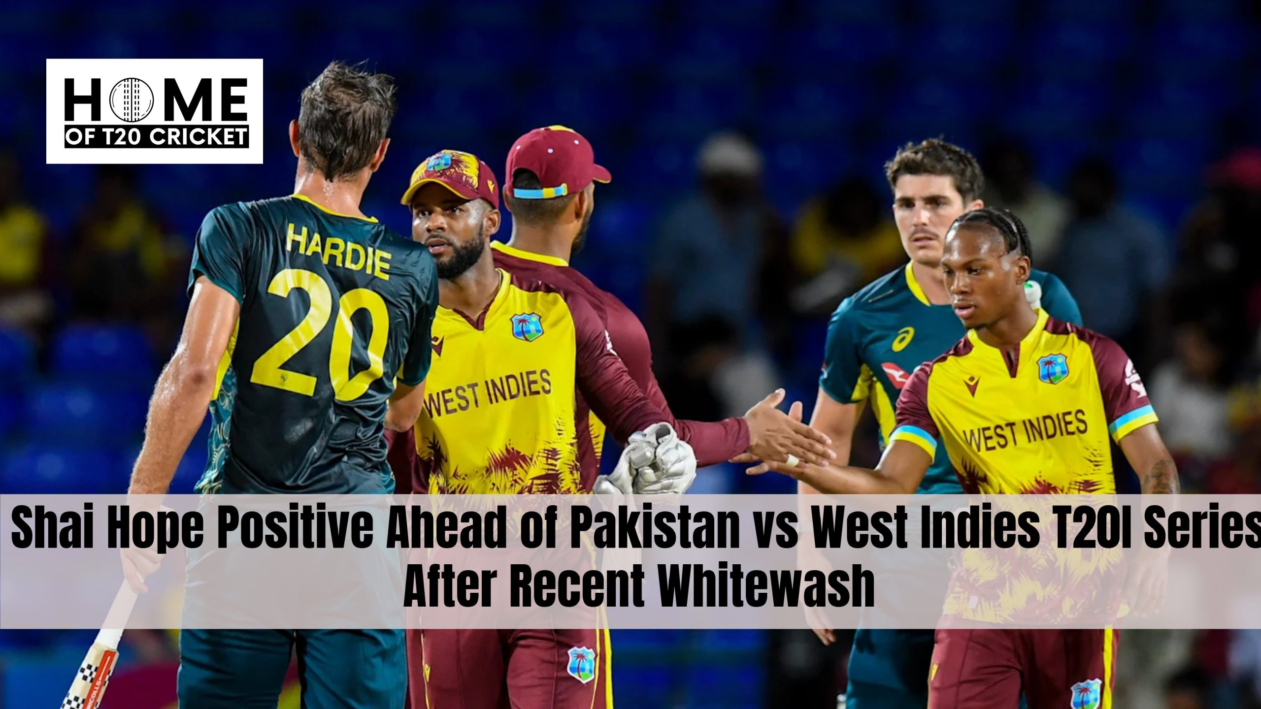 Shai Hope Positive Ahead of Pakistan vs West Indies T20I Series After Recent Whitewash