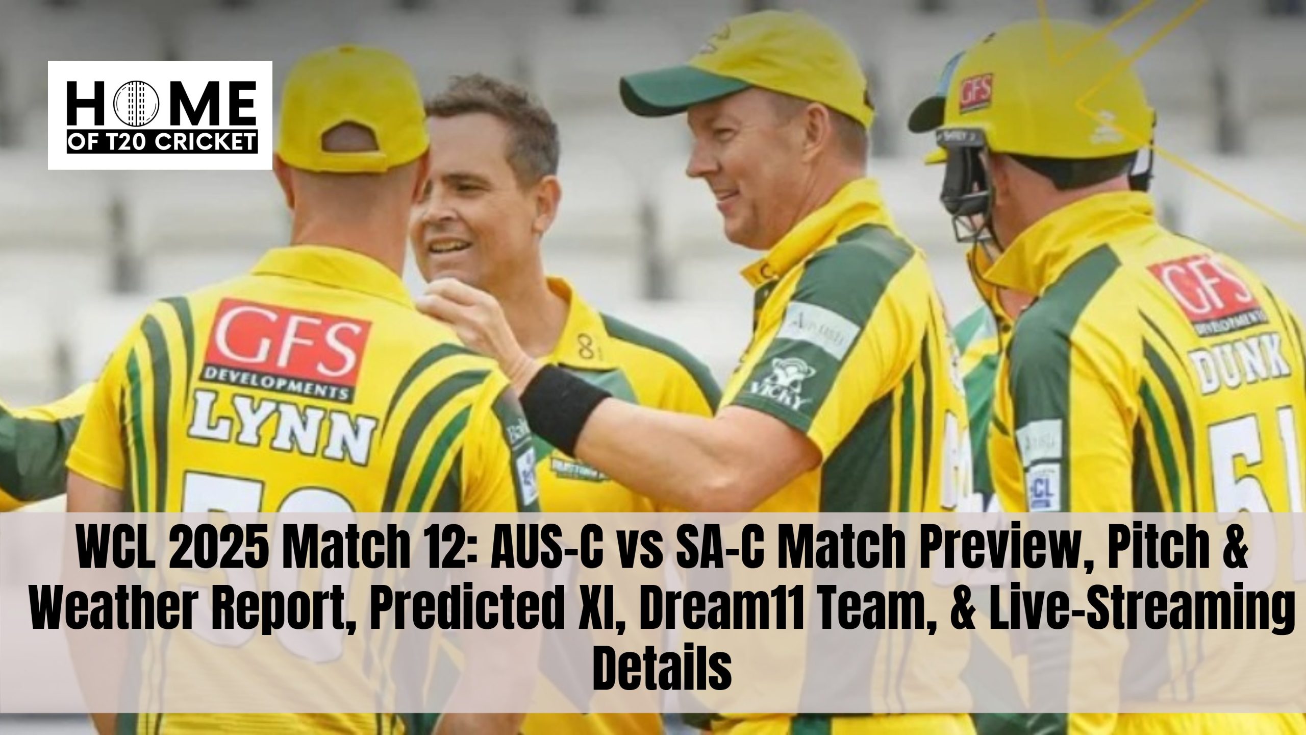WCL 2025 Match 12: AUS-C vs SA-C Match Preview, Pitch & Weather Report, Predicted XI, Dream11 Team, & Live-Streaming Details